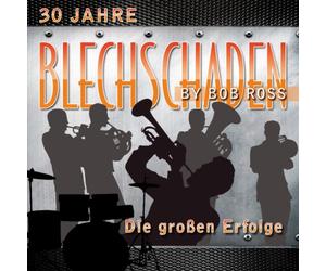 Blechschaden By Bob Ross - Die Großen Erfolge-30 Jahre