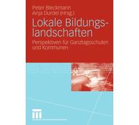 Bleckmann - Lokale Bildungslandschaften Perspektiven fr Ganztagssch - X555z