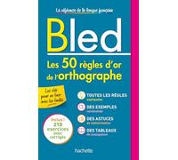 BLED Les 50 règles d'or de l'orthographe