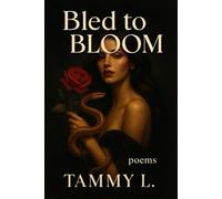 Bled to Bloom: Poems