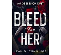 Bleed For Her: An Obsession Duet (The Obsession Duet)