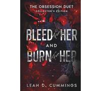 Bleed for Her and Burn for Her: The Obsession Duet Collectors Edition