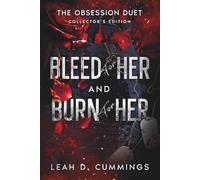 Bleed for Her and Burn for Her: The Obsession Duet Collectors Edition