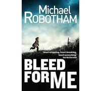 Bleed For Me: (Joseph O'Loughlin)