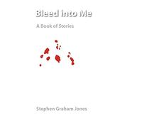 Bleed into Me: A Book of Stories (Native Storiers: A Series of American Narratives)