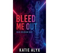 Bleed Me Out: 1 (Blue Delirium Duet)