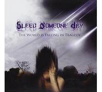 Bleed Someone Dry - The World Is Falling in Tragedy