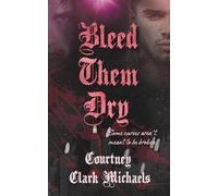 Bleed Them Dry: A Spicy MM Vampire Romance