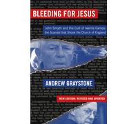 Bleeding for Jesus : John Smyth and the cult of the Iwerne Camps: The Scandal that Shook the Church of England