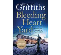 Bleeding Heart Yard: Breathtaking thriller from the bestselling author of the Ruth Galloway books (Harbinder Kaur, 3)