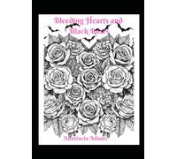 Bleeding Hearts and Black Roses