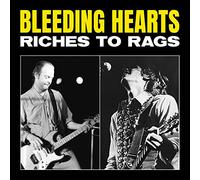 Bleeding Hearts, The - Riches To Rags [VINYL]