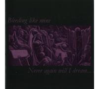 Bleeding Like Mine - Never Again Will I Dream