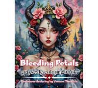 bleeding petals: A Dark Fantasy Portrait Coloring Book for Adults
