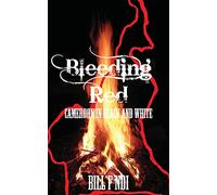 Bleeding Red: Cameroon in Black and White
