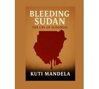 BLEEDING SUDAN: The cry of Sudanese