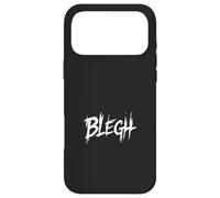 Blegh | Deathcore Death Metal Funny Heavy Metal Case for iPhone 17 Pro Max