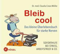 Bleib cool: Das kleine Uberlebensbuch fur stark, Croos-Muller.
