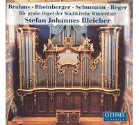 Bleicher Stefan Johannes - Brahms/Rheinberger/Schumann/Reger: Die Große Orgel Der...