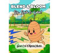 Blend and Bloom: Sip, Smile and Color