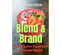 Blend & Brand: Crafting Your Superfood Smoothie Empire