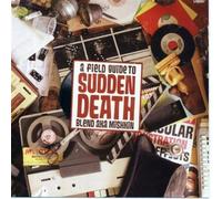 Blend - Sudden Death (A Field Guide To)