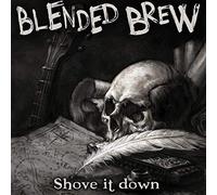Blended Brew - Shove It Down [VINYL]