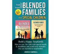 Blended Families - Special Children: Build a Happy Stepfamily (Blended Family Empowerment - Help for Stepparents)