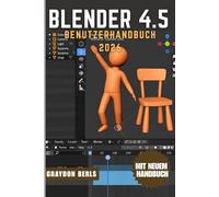 BLENDER 4.5 BENUTZERHANDBUCH 2026