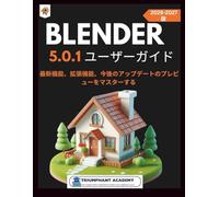 Blender 5.0.1 User Guide: Mastering the Latest Features, Enhancements, and Previews for Upcoming Updates (The Complete Done-For-You Success User Guides)
