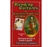 Blending Cultures in Bucks County, Pennsylvania Kitchens: Heirloom Recipes & Family Legends