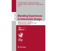Blending Experiences in Interaction Design : INTERACT 2025 IFIP TC 13 Workshops, Belo Horizonte, Brazil, September 8-12, 2025, Revised Selected Papers, Part II