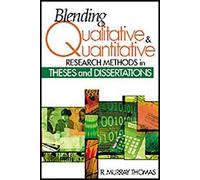 Blending Qualitative and Quantitative Research Methods in Theses and Dissertations