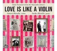 Blendis/Blendis - Love Is Like A Violin: Salon Treasures from the Max Jaffa Library