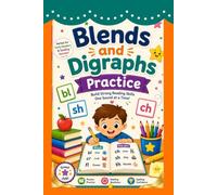 BLENDS AND DIGRAPHS PRACTICE WORKBOOK: READING READINESS LESSONS