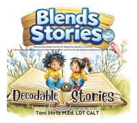 Blends Decodable Stories for Beginning Readers (Level 3): 5 Blends Decodable Readers to Help Kindergarten and First Grade Beginning Readers Learn to ... Stories and Learn How to Read and Write)