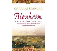 Blenheim: Battle for Europe , How two men stopped the French conquest of Europe