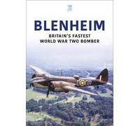 Blenheim: Britain's Fastest World War Two Bomber