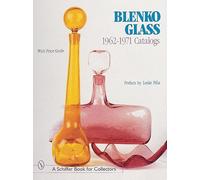 Blenko Glass: 1962-1971 Catalogue (Schiffer Book for Collectors)