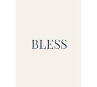 Bless: A Timeless Decorative Book Celebrating Gratitude, Faith & Everyday Blessings | Elegant Neutral Décor for Coffee Tables & Shelves