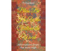 Bless Be He Who Follow the Word: Affirmations From the most High