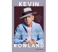 Bless Me Father A life story by Kevin Rowland (Hardback Book)