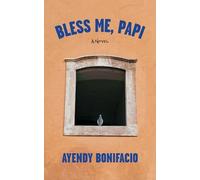Bless Me, Papi: A Novel