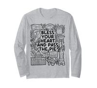 Bless My Heart and Pass the Pie - Southern Charm Long Sleeve T-Shirt