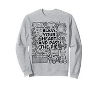 Bless My Heart and Pass the Pie - Southern Charm Sweatshirt