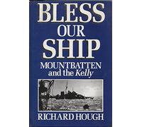Bless Our Ship: Mountbatten and the "Kelly"