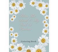 Bless The Lord O My Soul A Psalms Coloring Book: Bible Verse Coloring Book For Adults