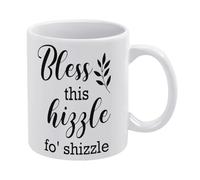 Bless This Hizzle for Shizzle Rustic White Sign Decor Funny Novelty Ceramic Coffee Mug,Man Cave Prints,The Best Gift for Colleagues,Parents,and Grandparents,11Oz Men and Women