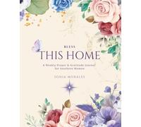 BLESS THIS HOME: A Weekly Prayer & Gratitude Journal for Southern Women