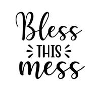 Bless This Mess 01 Poster A3 - Inspirational Motivational Wall Art daily Life Quote encouraging famous short phrases inspiring words spiritual hope messages success sayings strength work quotations p